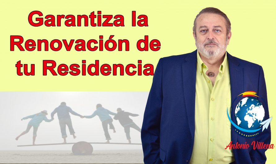 Garantiza la Renovación de tu Residencia