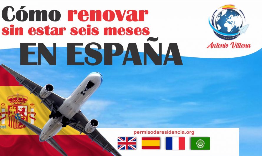 No es necesario estar 6 meses en España para renovar la residencia