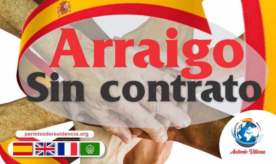 Cómo obtener la residencia por arraigo social sin contrato de trabajo