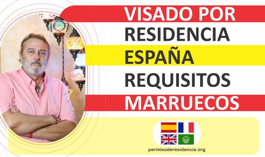 Visado por residencia España requisitos Marruecos