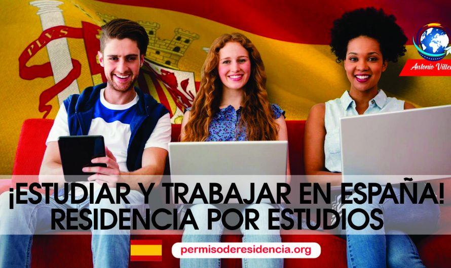 Estudiar y trabajar en España | Residencia por estudios