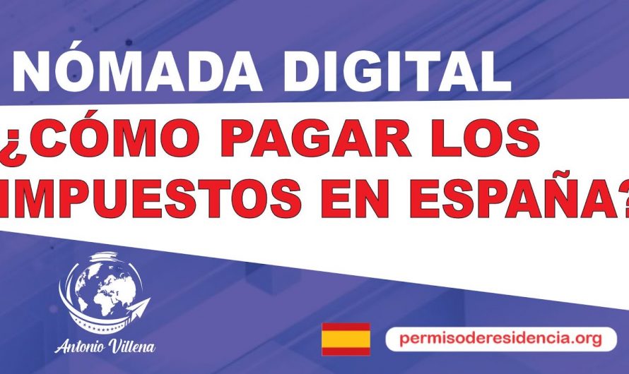 NÓMADA DIGITAL ¿CÓMO PAGAR LOS IMPUESTOS EN ESPAÑA?