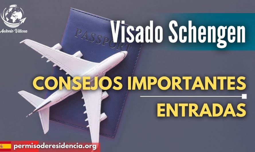 Visado Schengen Consejos Importantes Entradas