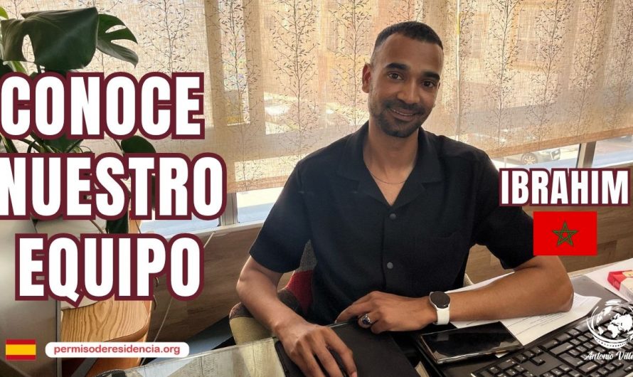 🎥 CONOCE A NUESTRO EQUIPO: IBRAHIM 🇲🇦 | Residencia en España con el despacho de Antonio Villena 🇪🇸