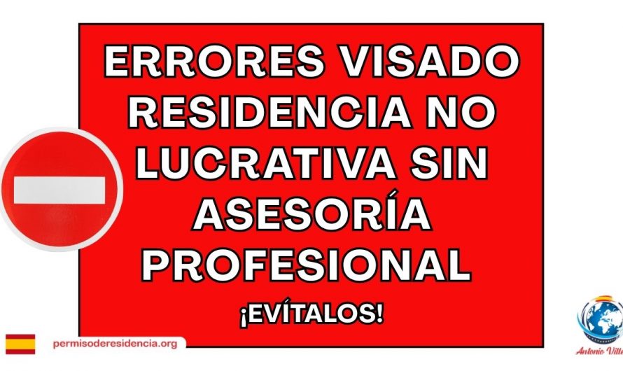 🚫 Errores VISADO RESIDENCIA NO LUCRATIVA SIN Asesoría Profesional | ¡EVÍTALOS!