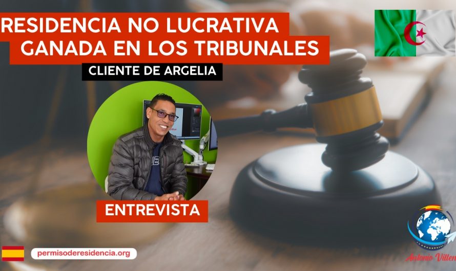 ⚖️ Residencia no lucrativa ganada en los tribunales 🇩🇿 Cliente de Argelia